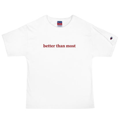 Better Than Most Men's Champion T-Shirt-4